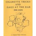 CIGARETTE TRICKS AND GAGS AT THE BAR Eddie Joseph