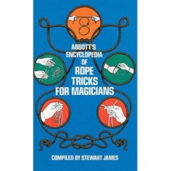 ABBOTT S ENCYCLOPEDIA OF ROPE TRICKS FOR MAGICIANS