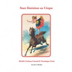 Stars féminines au Cirque par Michèle Pachany-Léotard & Dominique DENIS